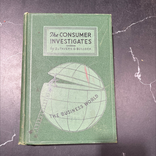 the consumer investigates book, by a. b. zutavern, a. e. bullock, 1938 Hardcover image 1