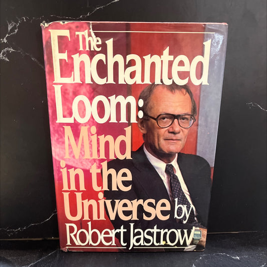 the enchanted loom mind in the universe book, by Robert Jastrow, 1981 Hardcover image 1