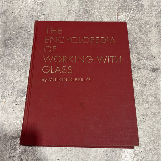 the encyclopedia of working with glass book, by milton k. berlye, 1968 Hardcover image 1