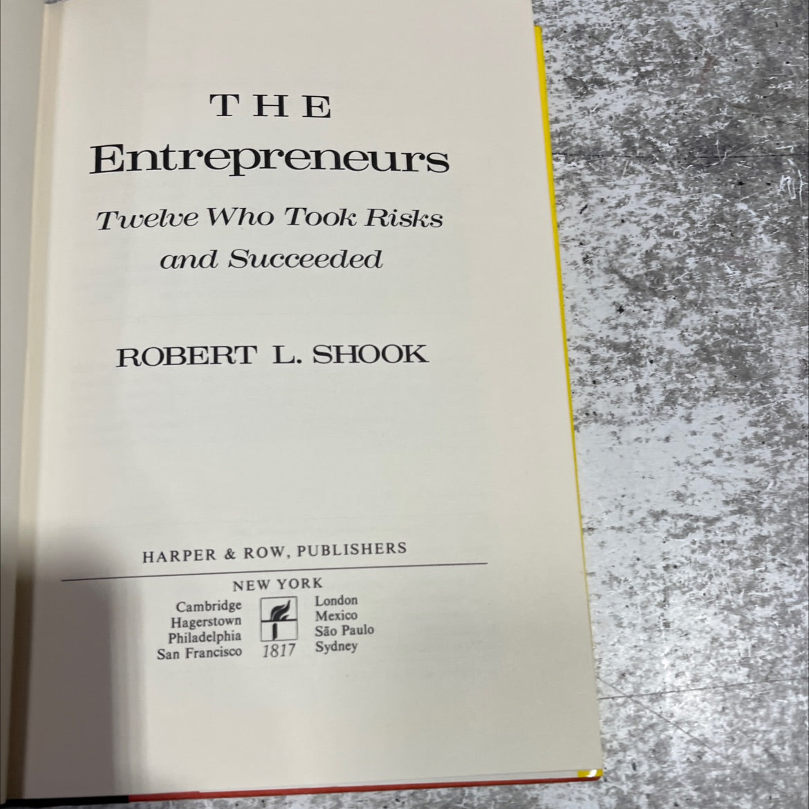 the entrepreneurs twelve who took risks and succeeded book, by robert l. shook, 1980 Hardcover image 2
