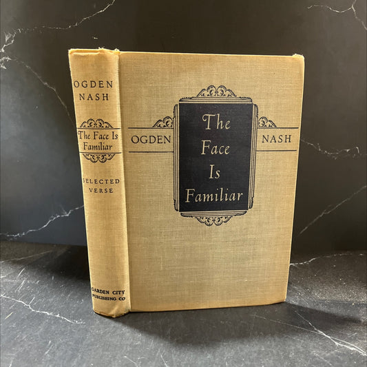the face is familiar the selected verse of ogden nash book, by ogden nash, 1941 Hardcover image 1
