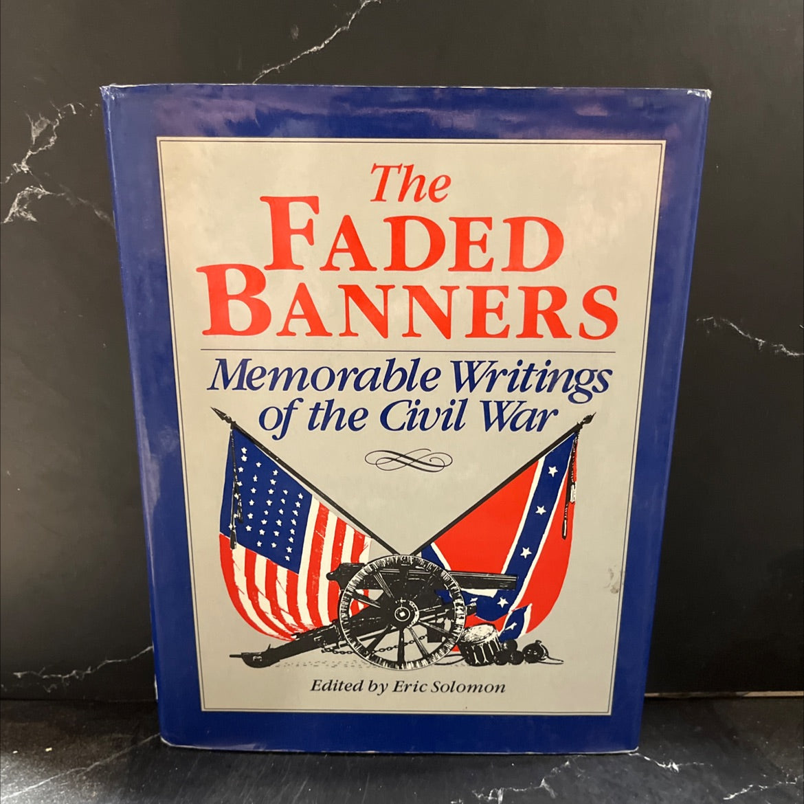 the faded banner a treasury of nineteenth-century civil war book, by eric solomon, 1992 Hardcover image 1