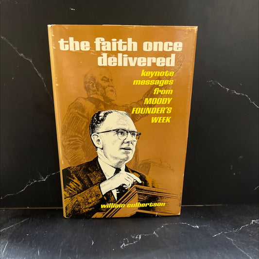 the faith once delivered keynote messages from moody founder's week book, by william culbertson, 1972 Hardcover image 1