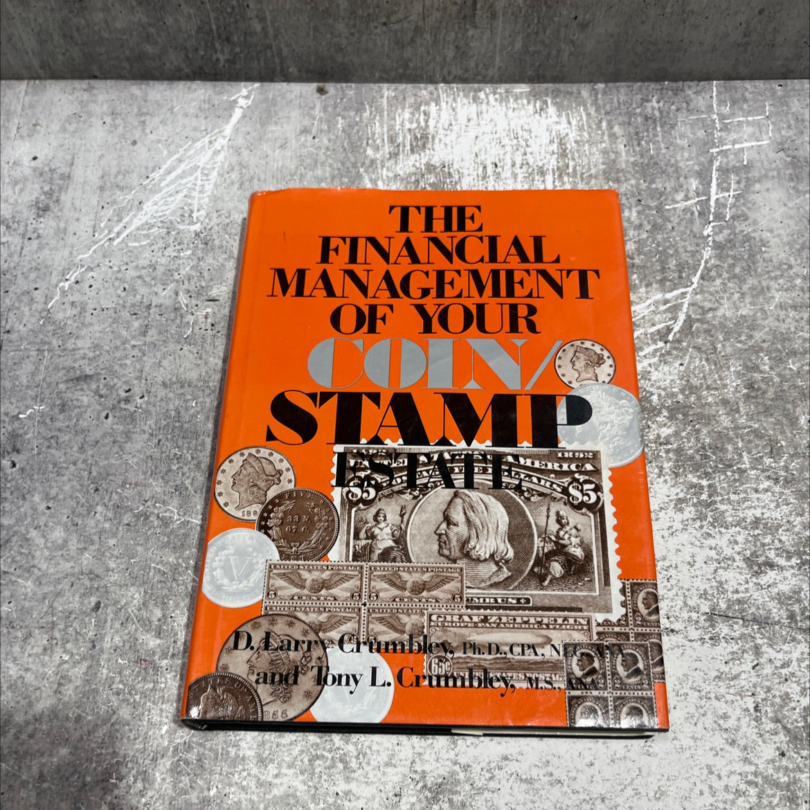 the financial management of your coin/stamp estate book, by d. larry crumbley, ph.d., cpa, nlg, ana and tony l. image 1