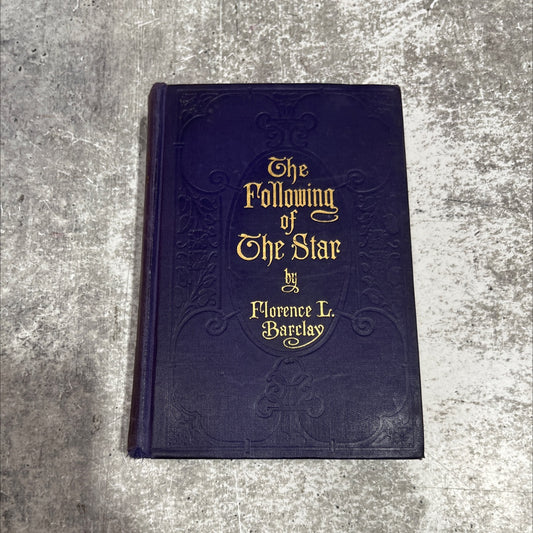 the following of the star a romance book, by florence l. barclay, 1911 Hardcover image 1