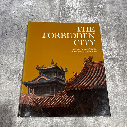 the forbidden city book, by Roderick MacFarquhar and the Editors of the Newsweek Book Division, 1981 Hardcover image 1