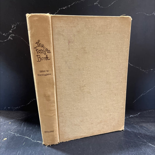 the foxfire book hog dressing; log cabin building; mountain crafts and foods; planting by the signs; snake lore, image 1