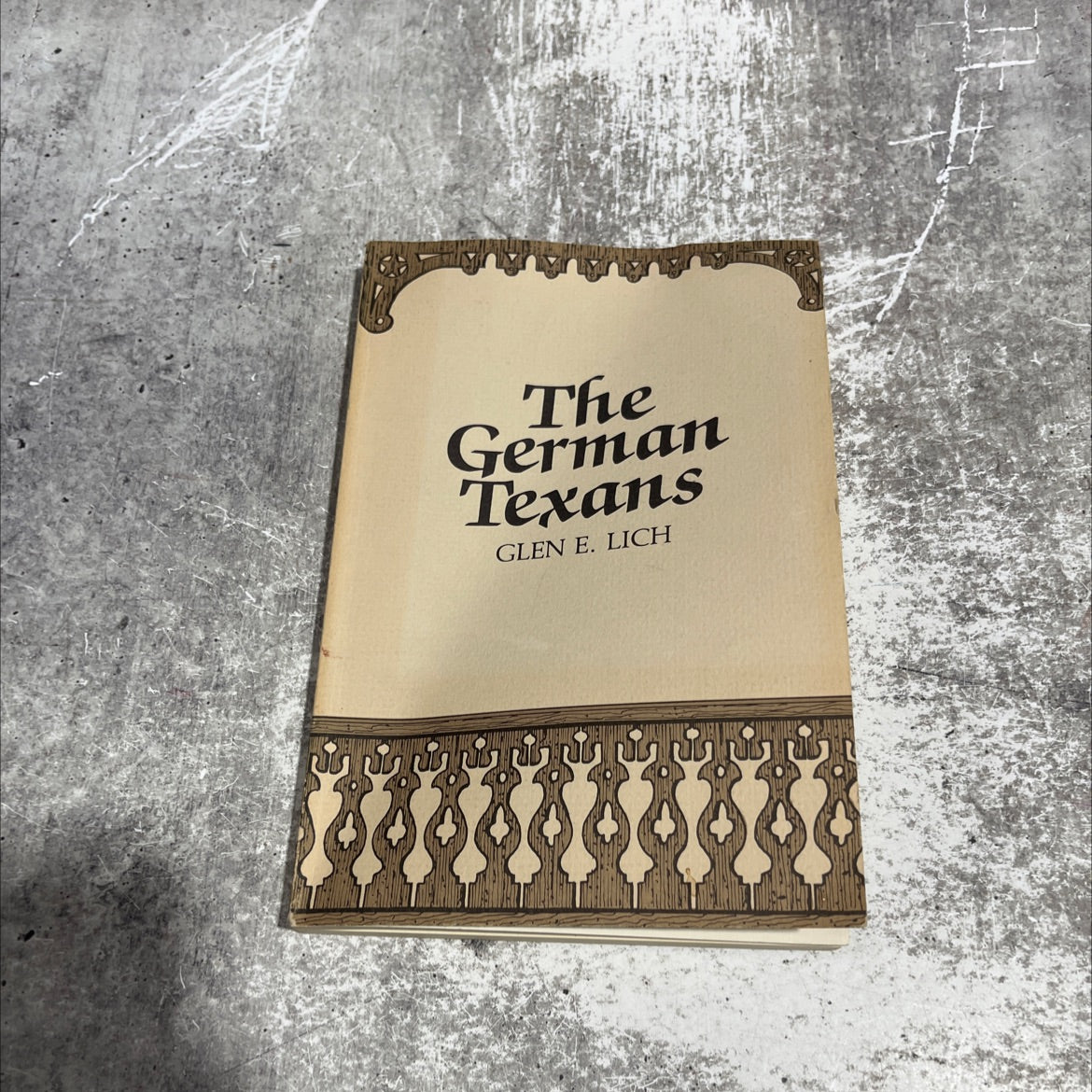 the german texans book, by glen e. lich, 1981 Paperback image 1