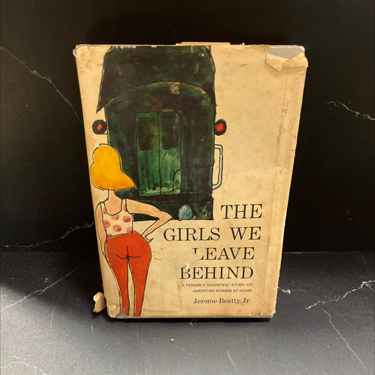 the girls we leave behind: a terribly scientific study of american women at home book, by jerome beatty, jr., 1963 image 1