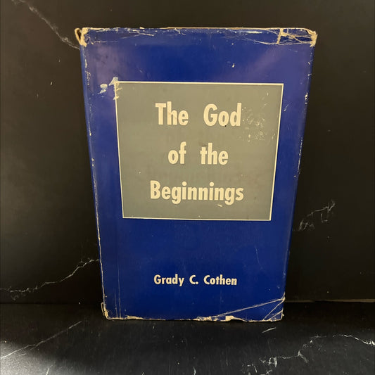 the god of the beginnings book, by grady c. cothen, 1955 Hardcover image 1