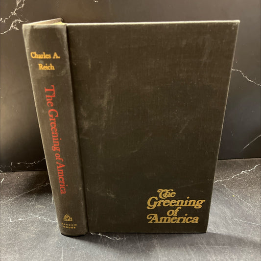 the greening of america how the youth revolution is trying to make america livable book, by charles a. reich, 1970 image 1