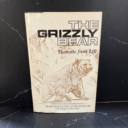 the grizzly bear portraits from life book, by bessie doak haynes, edgar haynes, 1979 Hardcover image 1