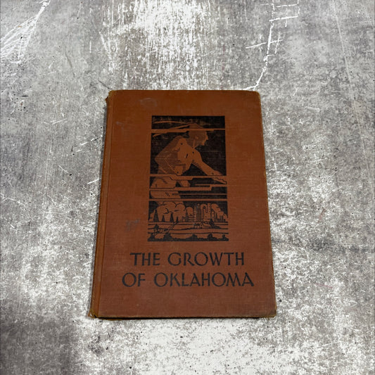 the growth of oklahoma book, by mr. t. t. montgomery, mrs. lotta mosier, miss imogene bethel, 1935 Hardcover image 1