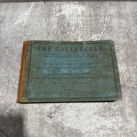 the hallelujah: a book for the service of song in the house of the lord book, by lowell mason, 1854 Leather image 1