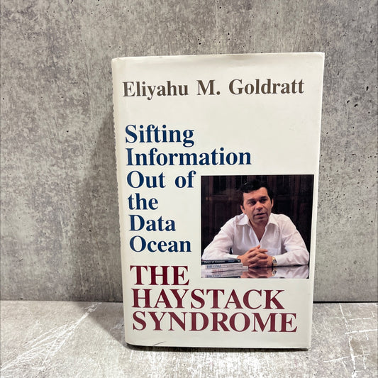 the haystack syndrome: sifting information out of the data ocean book, by eliyahu m. goldratt, 1990 Hardcover image 1
