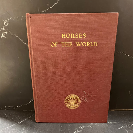 the horses of the world the development of man's companion in war camp, on farm, in the marts of trade, and in the image 1