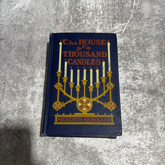 the house of a thousand candles book, by meredith nicholson, 1905 Hardcover image 1