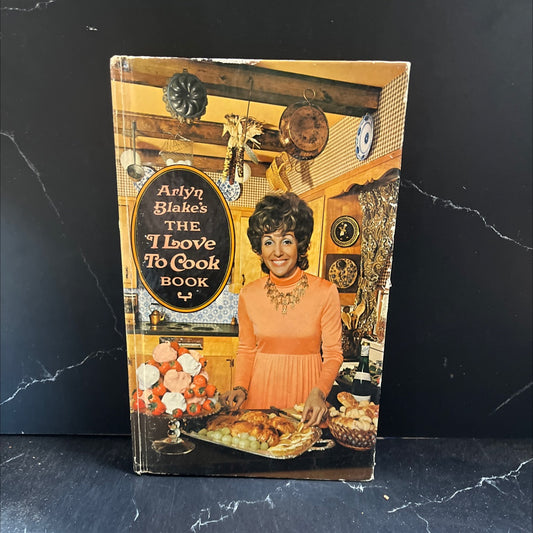 the i love to cook book book, by Arlyn Blake, 1971 Hardcover image 1