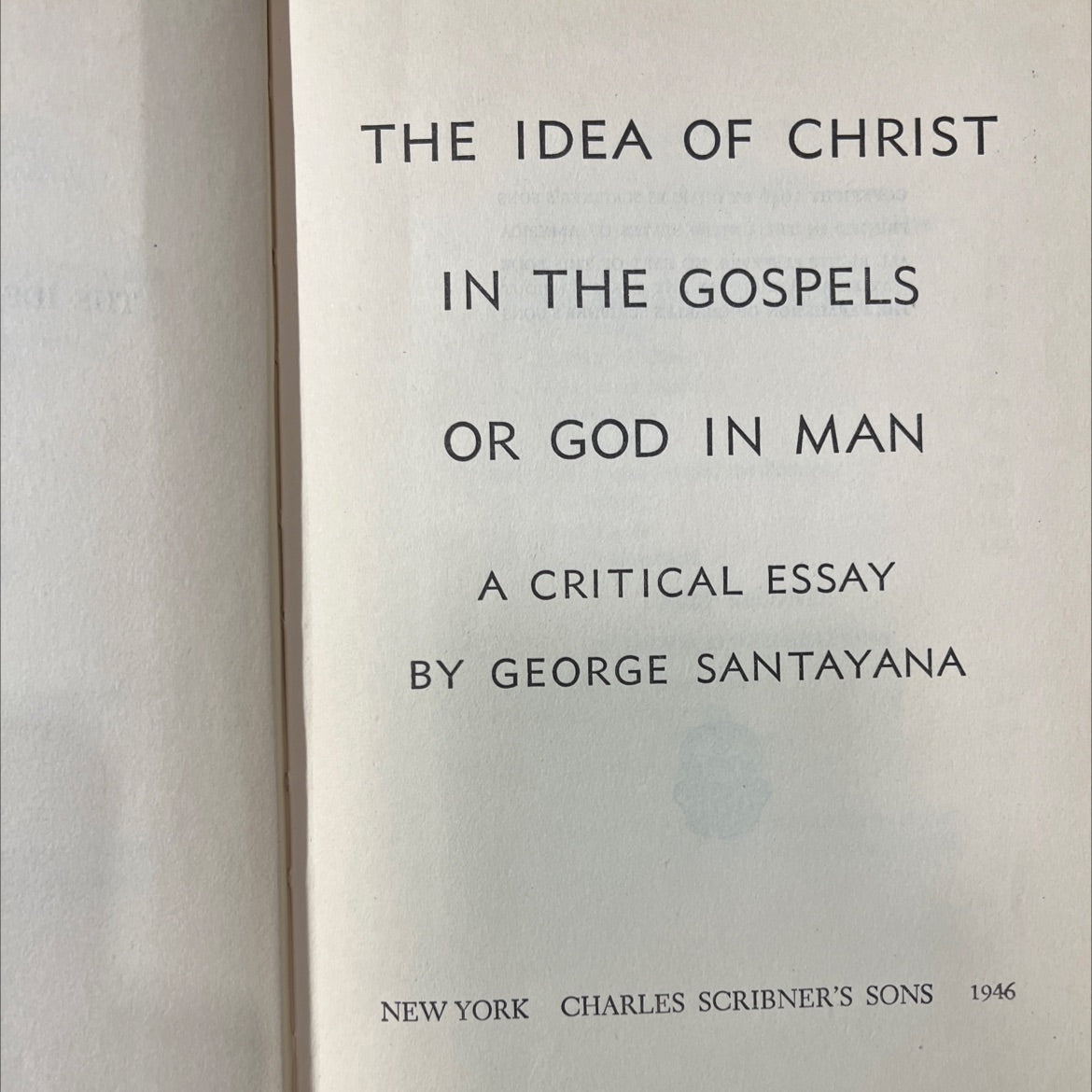 the idea of christ in the gospels or god in man a critical essay book, by george santayana, 1946 Hardcover image 2