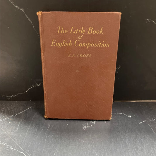the little book of english composition book, by e. a. cross, 1927 Hardcover image 1