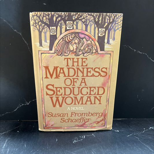 the madness of a seduced woman book, by Susan Fromberg Schaeffer, 1983 Hardcover image 1