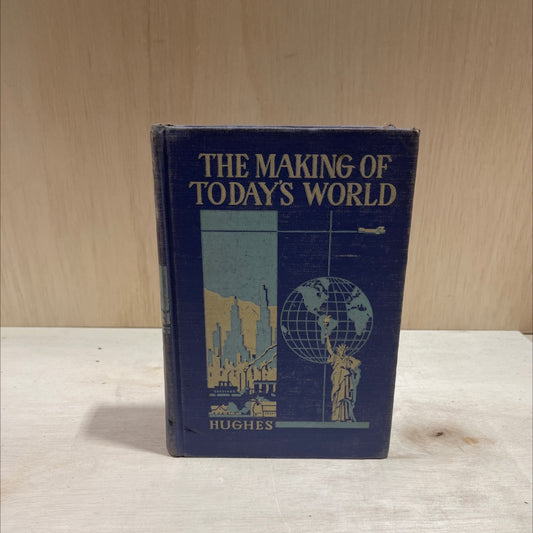 the making of today's world book, by r. o. hughes, 1947 Hardcover image 1
