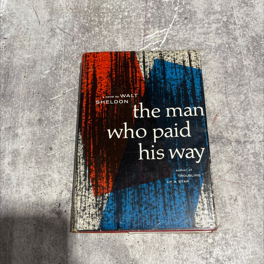 the man who paid his way book, by Walter J. Sheldon, 1955 Hardcover image 1