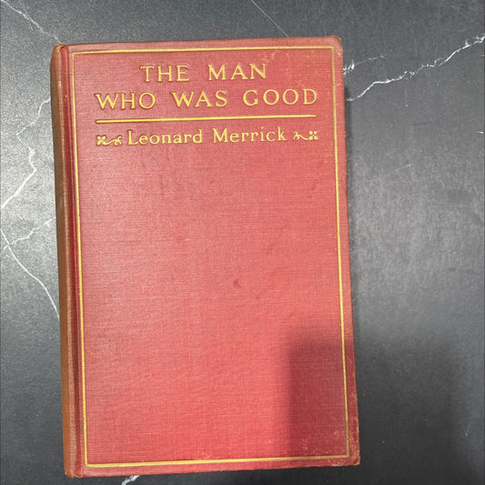 the man who was good book, by leonard merrick, 1923 Hardcover image 1