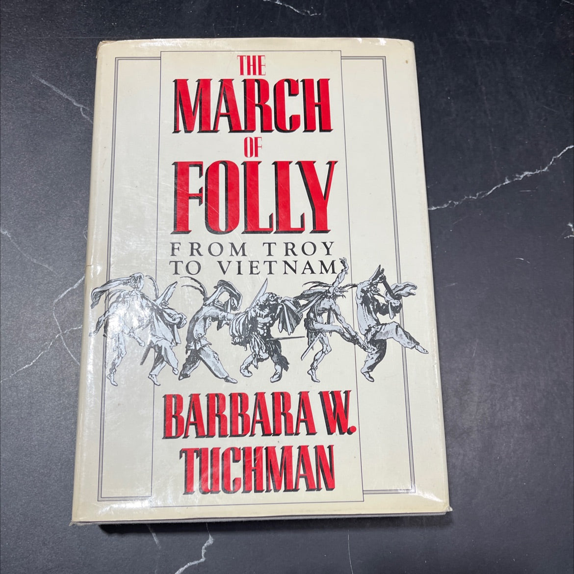 the march of folly from troy to vietnam book, by barbara w. tuchman, 1984 Hardcover image 1