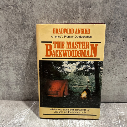 the master backwoodsman book, by bradford angier, 1978 Hardcover image 1
