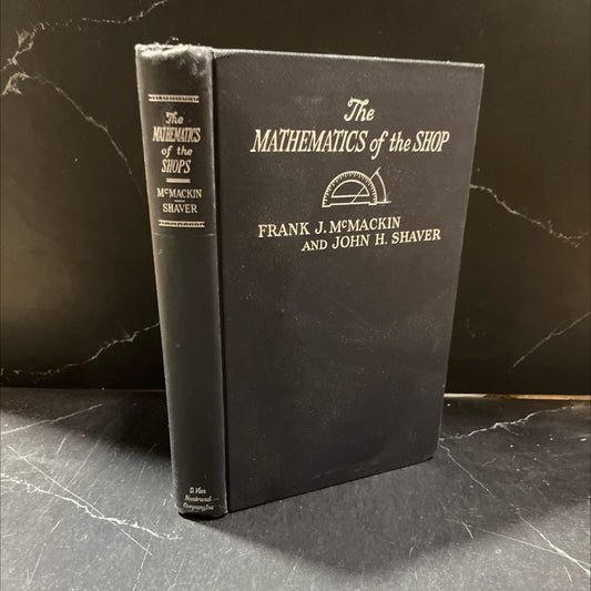 the mathematics of the shops book, by frank j. mcmackin, john h. shaver, 1942 Hardcover image 1