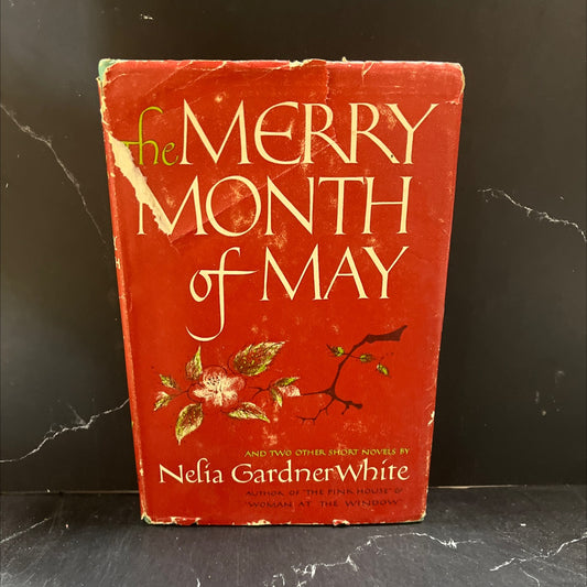 the merry month of may and two other short novels book, by nelia gardner white, 1952 Hardcover image 1