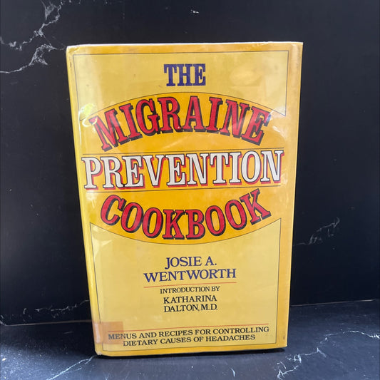 the migraine prevention cookbook book, by josie a. wentworth, 1983 Hardcover image 1