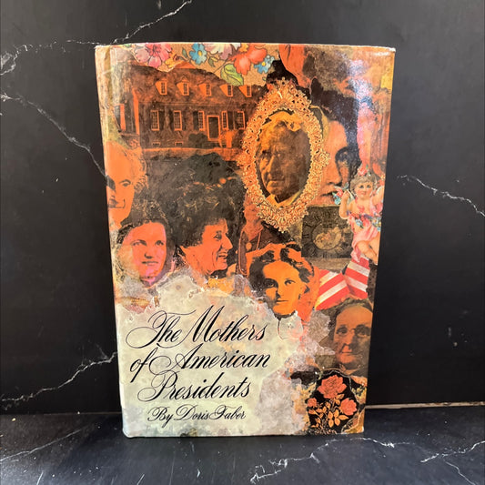 the mothers of american presidents book, by Doris Faber, 1968 Hardcover image 1