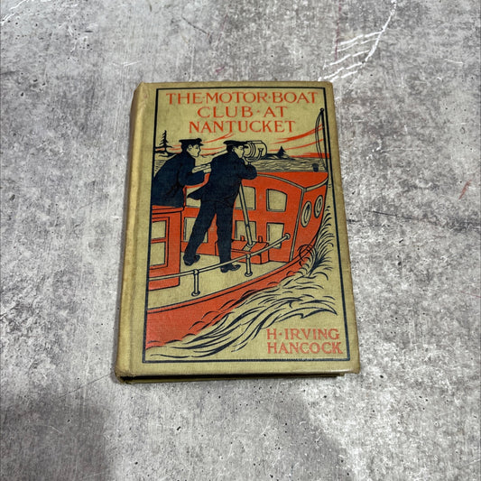 the motor boat club at nantucket or the mystery of the dunstan heir book, by h. irving hancock, 1909 Hardcover image 1
