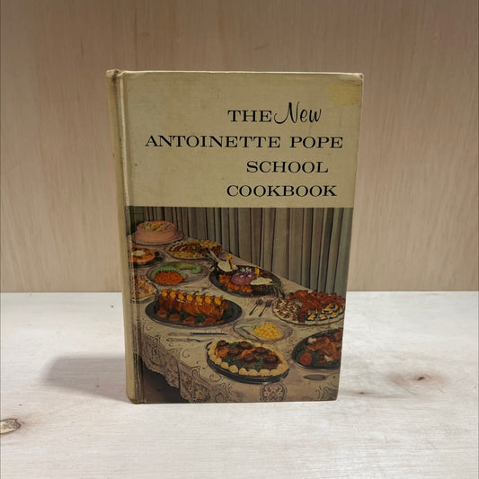 the new antoinette pope school cook book book, by Antoinette and Francois Pope, 1961 Hardcover image 1