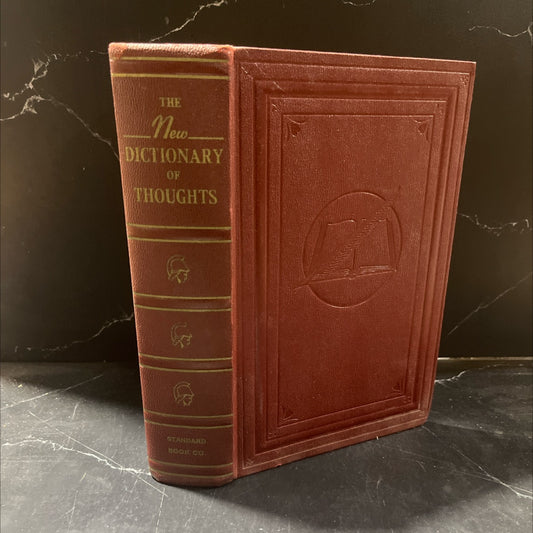 the new dictionary of thoughts a cyclopedia of quotations from the best authors of the world both ancient and modern image 1