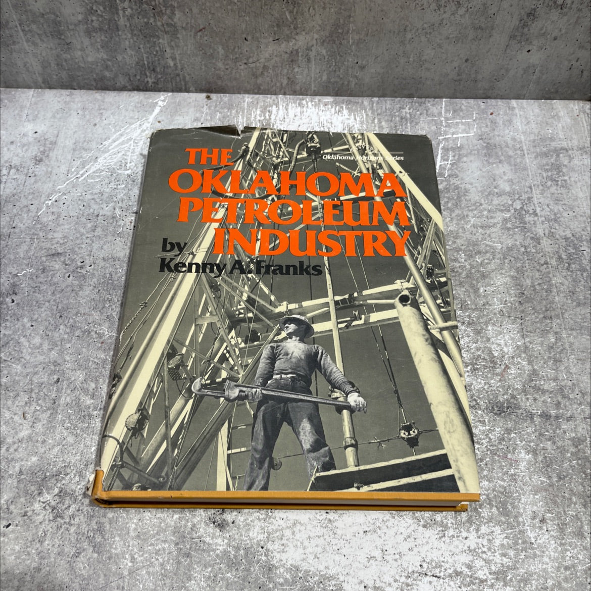 the oklahoma petroleum industry book, by kenny a. franks, 1980 Hardcover image 1
