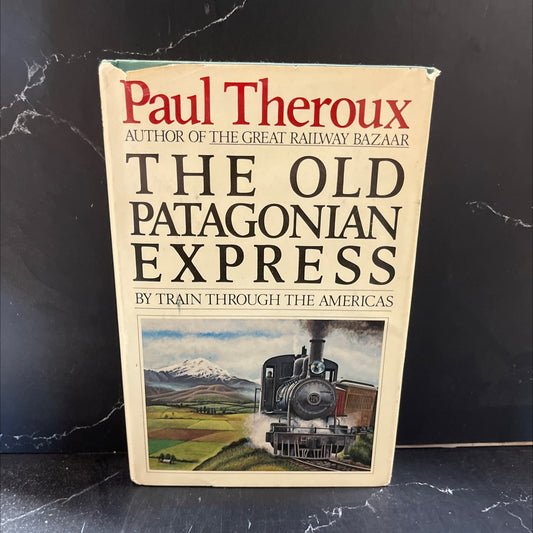the old patagonian express: by train through the americas book, by Paul Theroux, 1979 Hardcover image 1