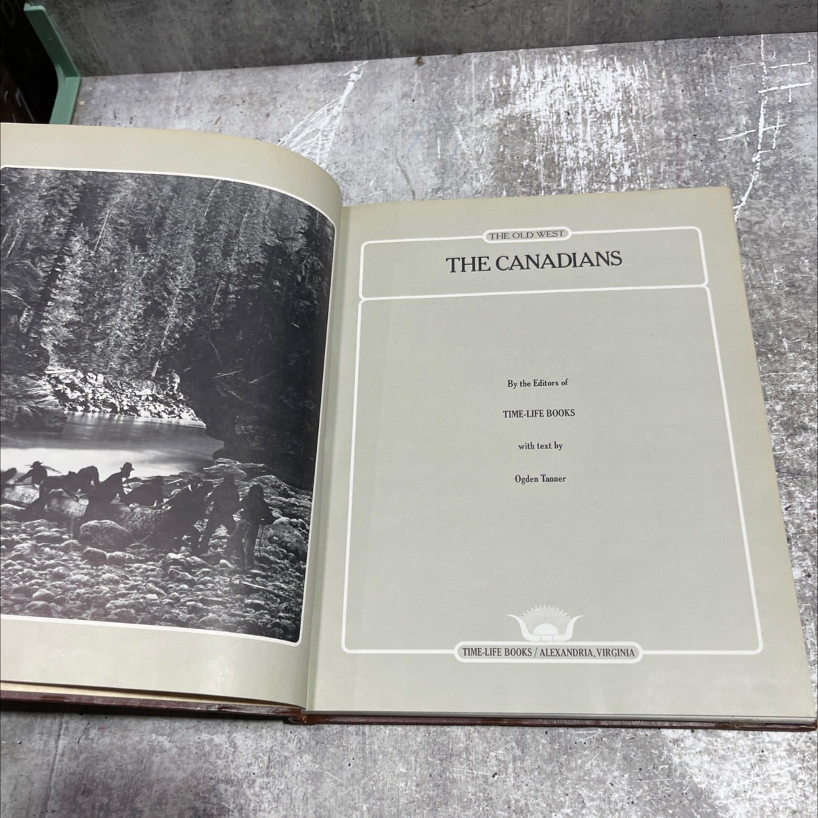 the old west the canadians book, by Ogden Tanner, 1979 Hardcover image 2