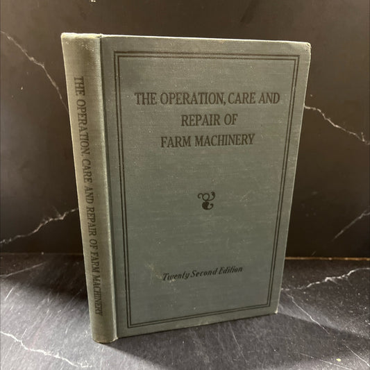 the operation, care, and repair of farm machinery book, by unknown, 1970 Hardcover image 1