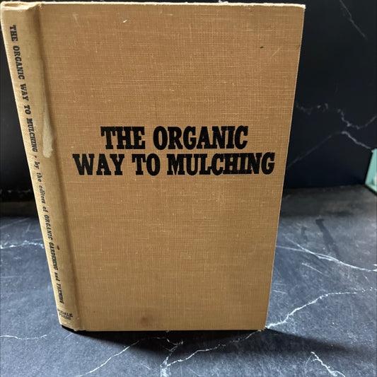 the organic way to mulching book, by editors of organic gardening and farming, 1971 Hardcover image 1