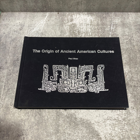the origin of ancient american cultures book, by Paul Shao, 1983 Hardcover image 1