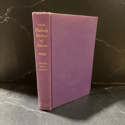 the peabody sisters of salem book, by louise hall tharp, 1950 Hardcover image 1