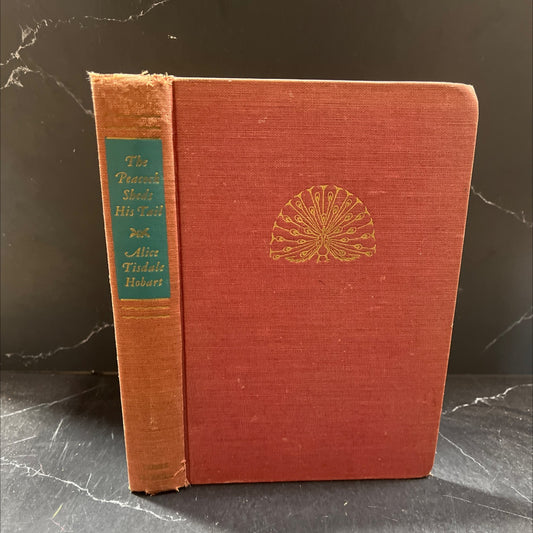 the peacock sheds his tail book, by alice tisdale hobart, 1945 Hardcover image 1