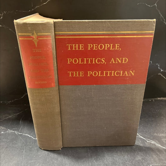 the people, politics, and the politician an anthology of american politics in action book, by a. n. christensen, evron image 1
