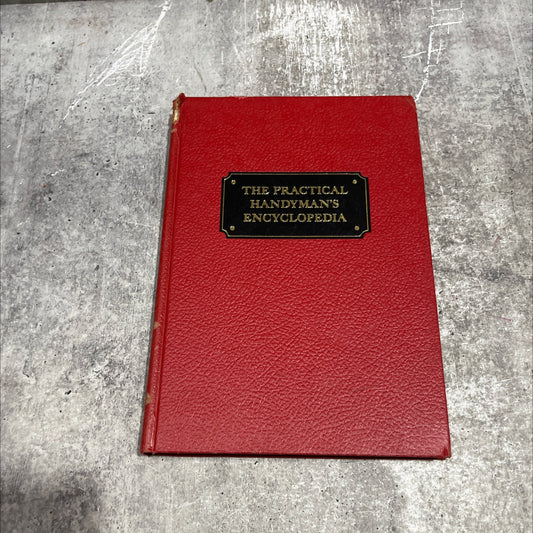the practical handyman's encyclopedia the complete illustrated do it yourself library for home & outdoors volume image 1