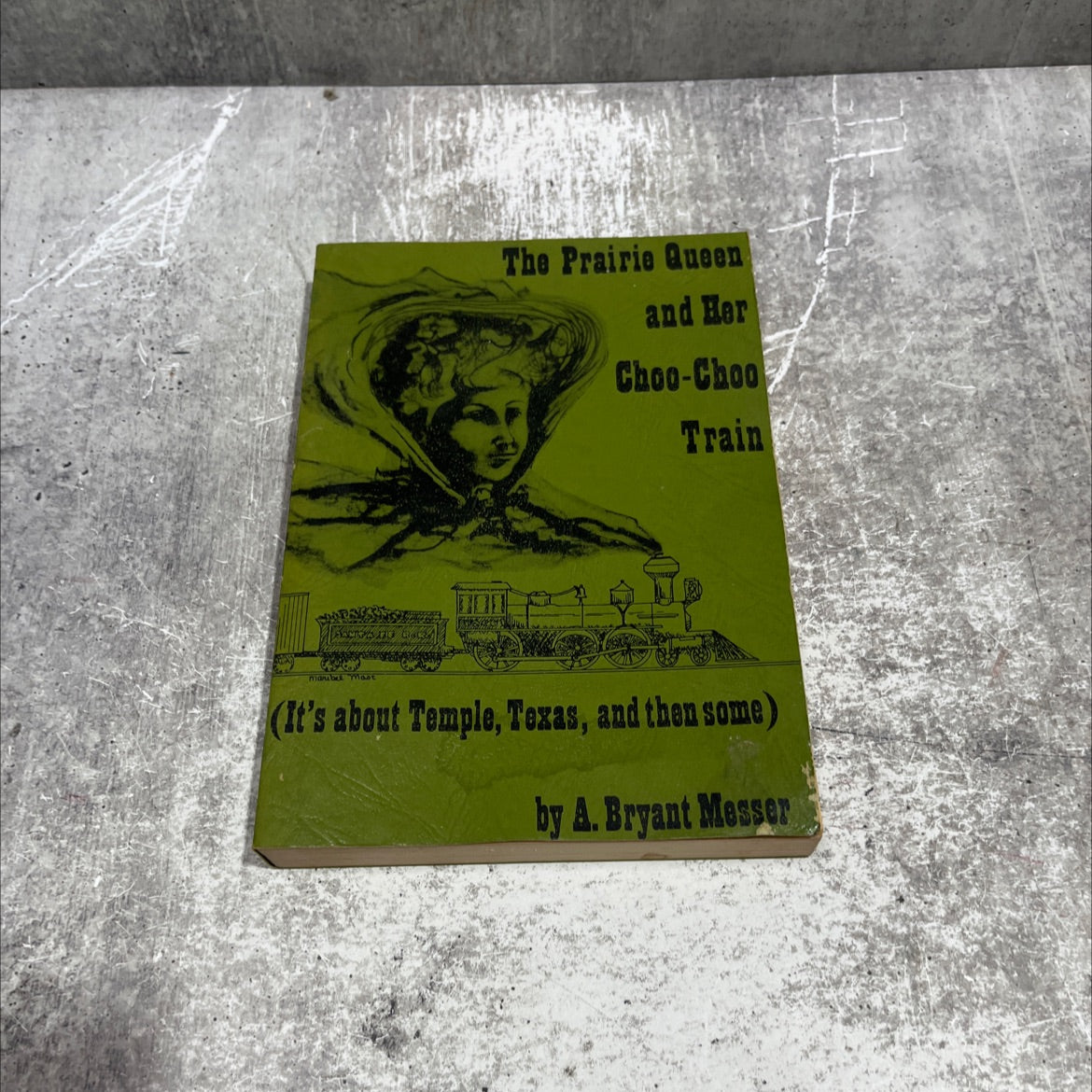 the prairie queen and her choo-choo train book, by A. Bryant Messer, 1976 Paperback image 1