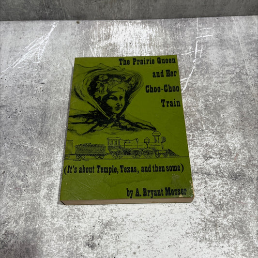 the prairie queen and her choo-choo train book, by A. Bryant Messer, 1976 Paperback image 1