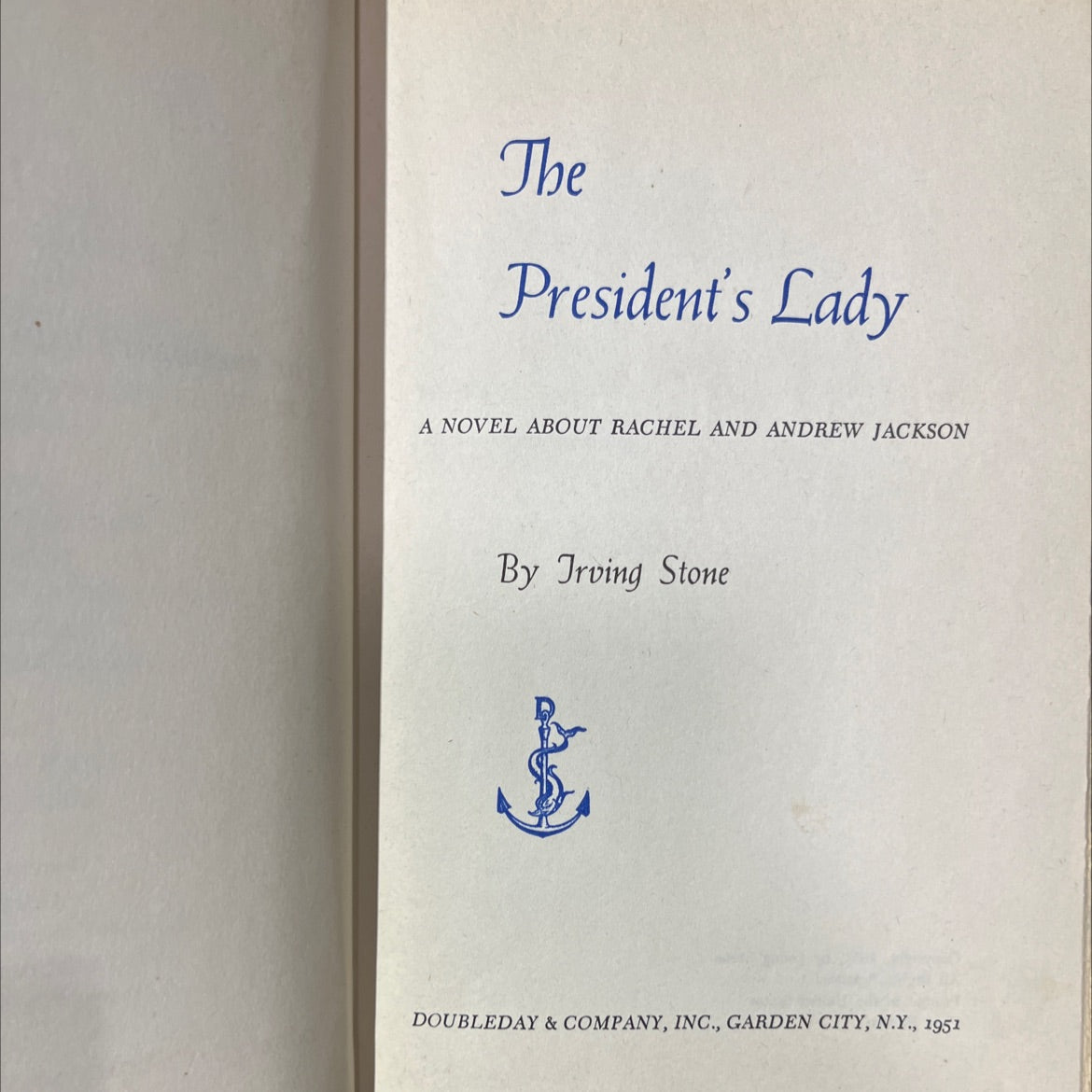 the president's lady a novel about rachel and andrew jackson book, by irving stone, 1951 Hardcover image 2